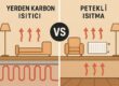 yerden ısıtma mı petekle ısıtma mı